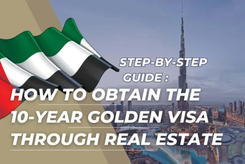 Step-by-step guide : How to obtain the 10-year Dubai Golden Visa through real estate in 2025
